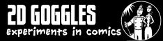 2D Goggles: Experiments in Comics